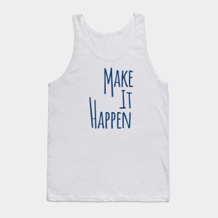 Make It Happen Tank Top